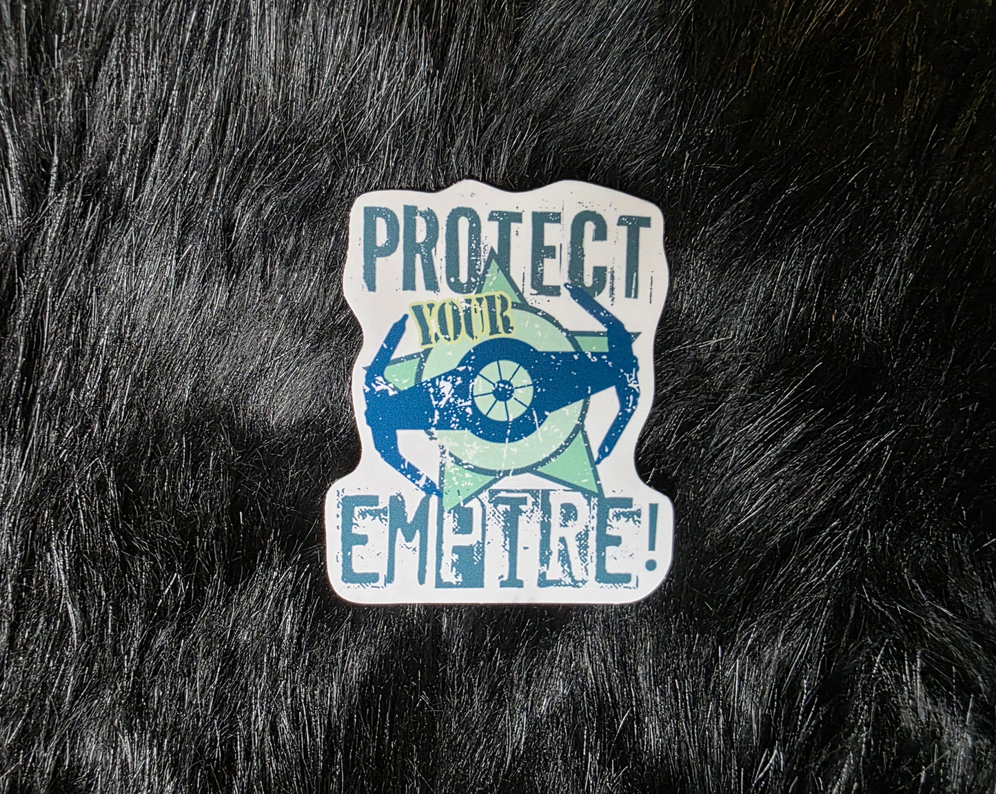 Protect Your Empire Sticker
