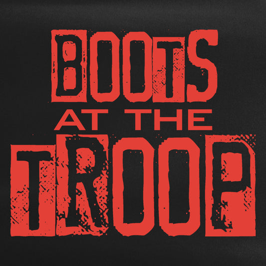 Boots at the Troop